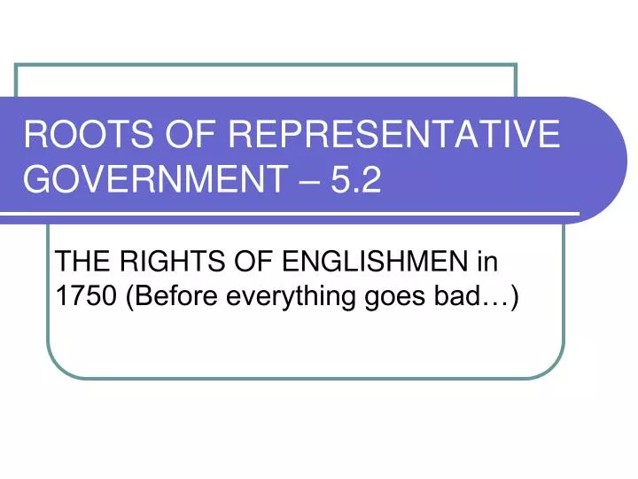 roots of representative government 5 2