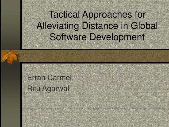 tactical approaches for alleviating distance in global software development