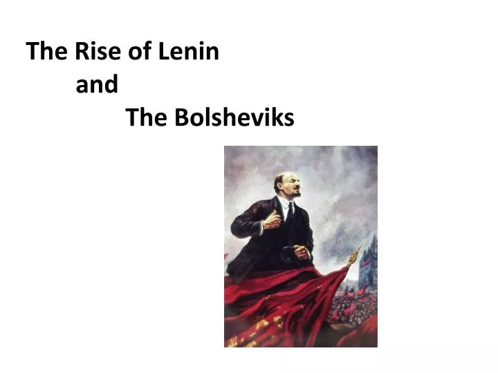 the rise of lenin and the bolsheviks