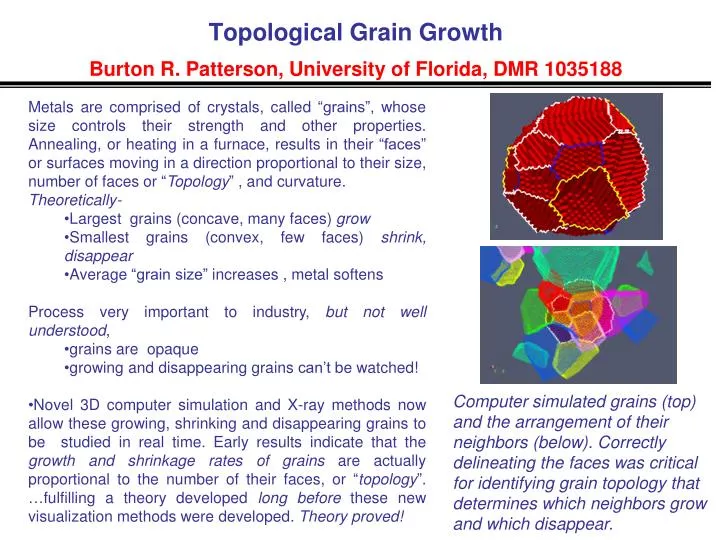 topological grain growth burton r patterson university of florida dmr 1035188