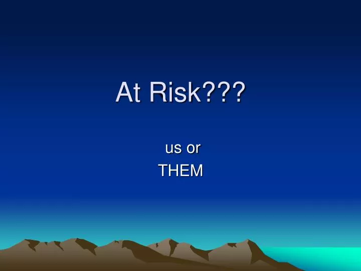 at risk