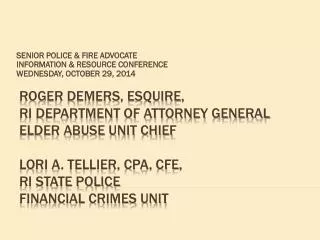 SENIOR POLICE &amp; FIRE ADVOCATE INFORMATION &amp; RESOURCE CONFERENCE WEDNESDAY, OCTOBER 29, 2014