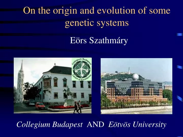 on the origin and evolution of some genetic systems
