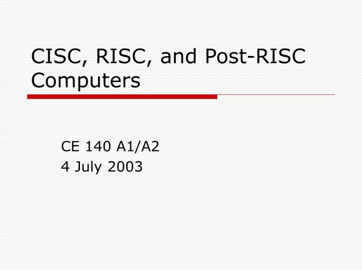 cisc risc and post risc computers