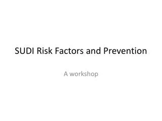 SUDI Risk Factors and Prevention
