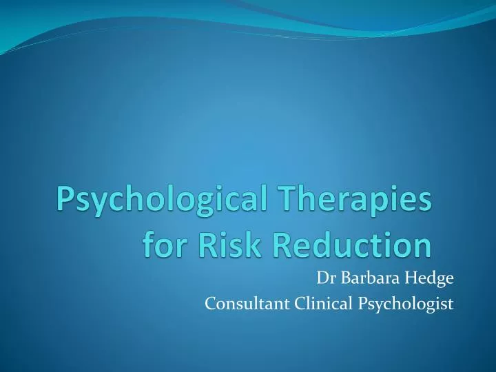 psychological therapies for risk reduction