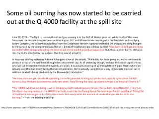 Some oil burning has now started to be carried out at the Q-4000 facility at the spill site