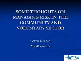 SOME THOUGHTS ON MANAGING RISK IN THE COMMUNITY AND VOLUNTARY SECTOR