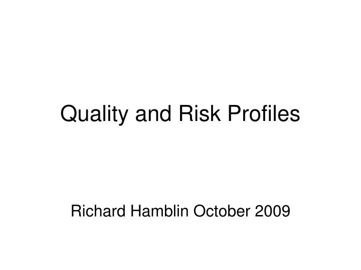 quality and risk profiles
