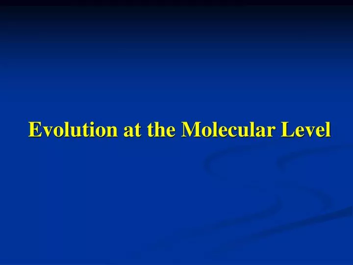 evolution at the molecular level