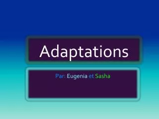 adaptations