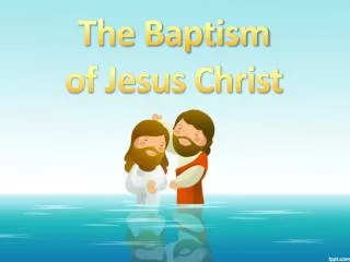 The Baptism of Jesus Christ