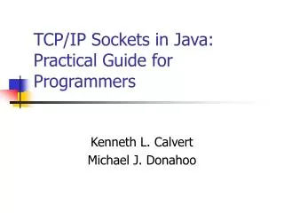 TCP/IP Sockets in Java: Practical Guide for Programmers