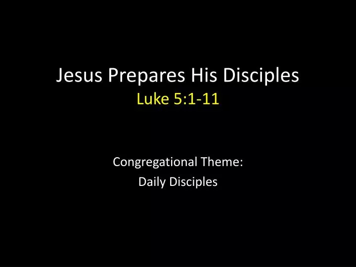 jesus prepares his disciples luke 5 1 11