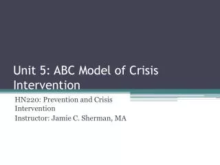 Unit 5: ABC Model of Crisis Intervention