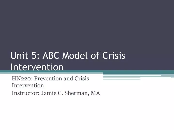 unit 5 abc model of crisis intervention