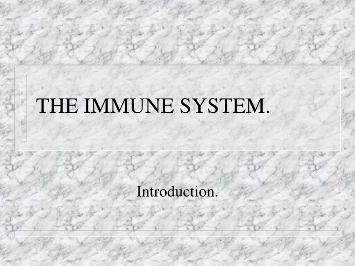 the immune system