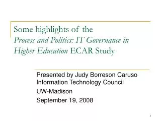Some highlights of the Process and Politics: IT Governance in Higher Education ECAR Study