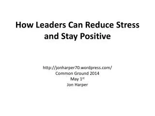 How Leaders Can Reduce Stress and Stay Positive
