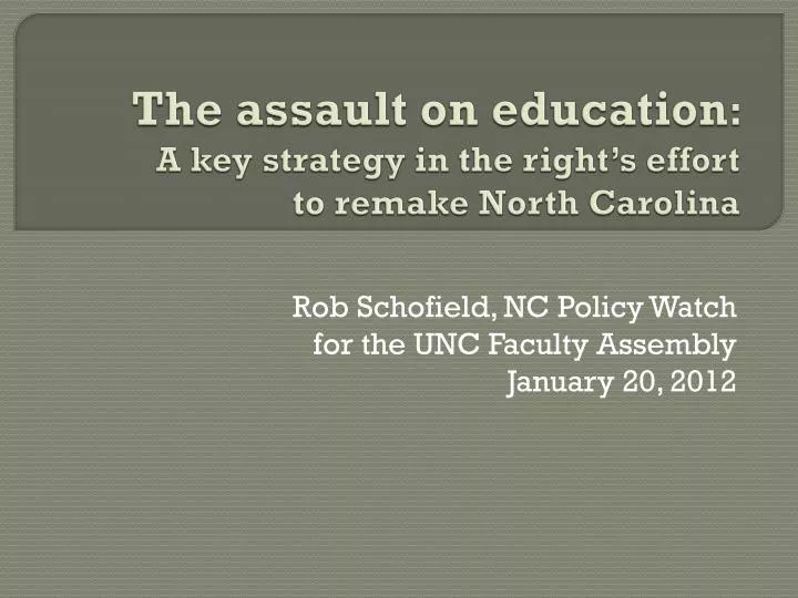 the assault on education a key strategy in the right s effort to remake north carolina