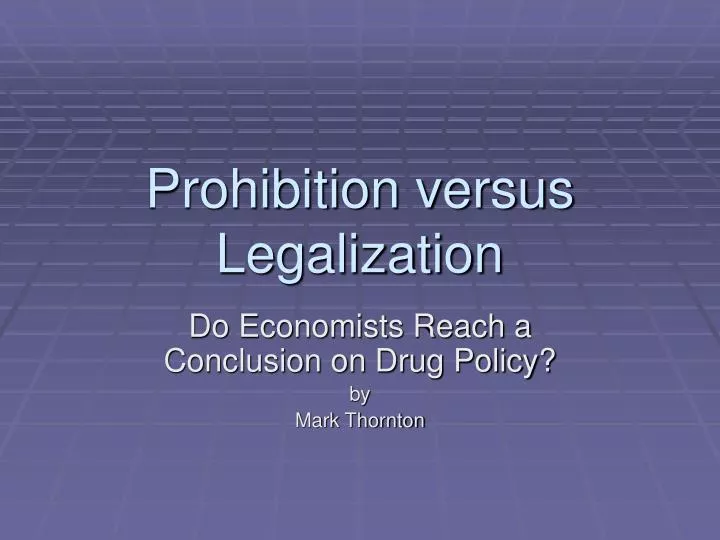 prohibition versus legalization