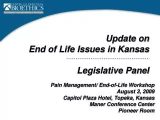 Update on End of Life Issues in Kansas Legislative Panel