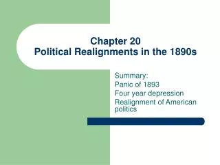 Chapter 20 Political Realignments in the 1890s