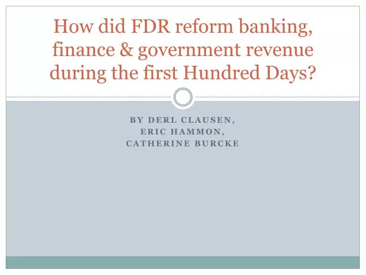 how did fdr reform banking finance government revenue during the first hundred days