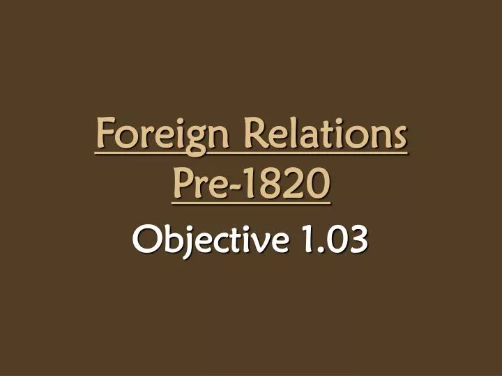 foreign relations pre 1820