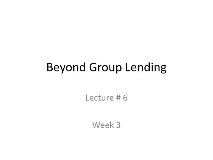beyond group lending
