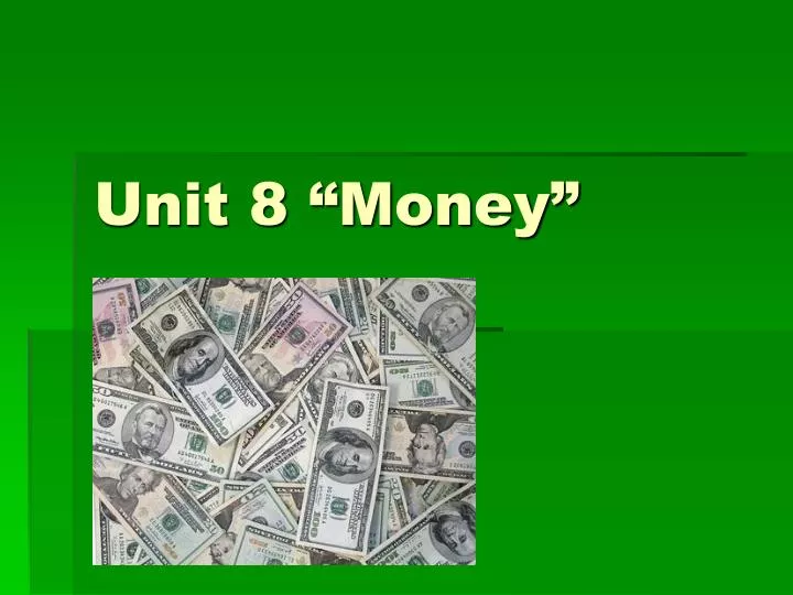 unit 8 money
