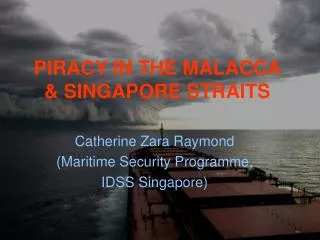 PIRACY IN THE MALACCA &amp; SINGAPORE STRAITS