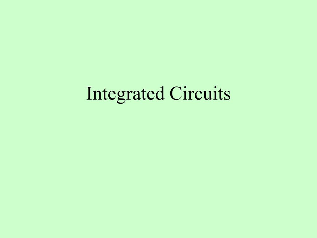 PPT - Integrated Circuits PowerPoint Presentation, free download - ID ...