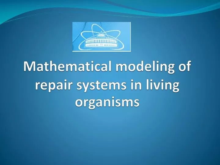 mathematical modeling of repair systems in living organisms