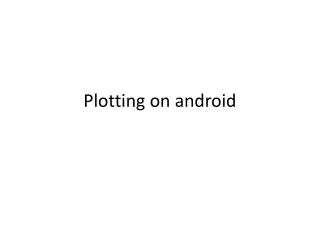 Plotting on android