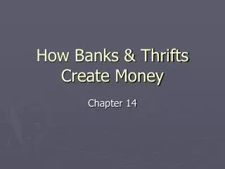 How Banks &amp; Thrifts Create Money