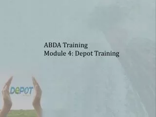 ABDA Training Module 4: Depot Training