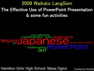 2009 Waikato LangSem The Effective Use of PowerPoint Presentation &amp; some fun activities
