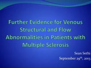 Further Evidence for Venous Structural and Flow Abnormalities in Patients with Multiple Sclerosis