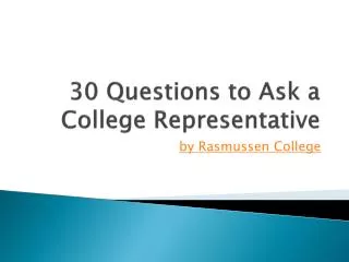 30 Questions to Ask a College Representative