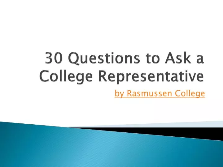 30 questions to ask a college representative