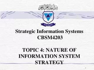 Strategic Information Systems CBSM4203 TOPIC 4: NATURE OF INFORMATION SYSTEM STRATEGY
