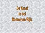 De Kunst in het Romeinse Rijk - slide 1