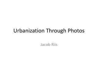 Urbanization Through Photos