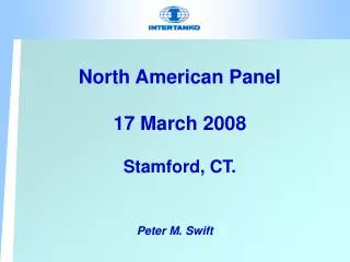 North American Panel 17 March 2008 Stamford, CT.