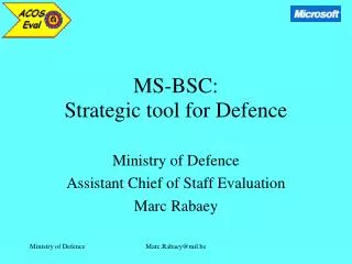 MS-BSC: Strategic tool for Defence