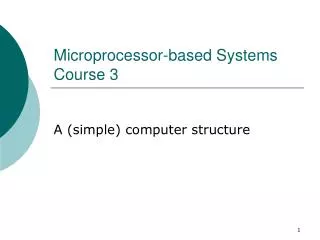 Microprocessor-based Systems Course 3