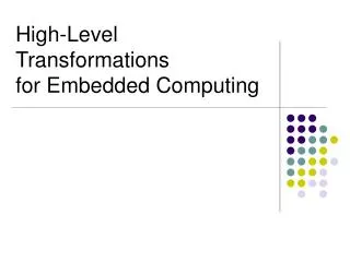 High-Level Transformations for Embedded Computing