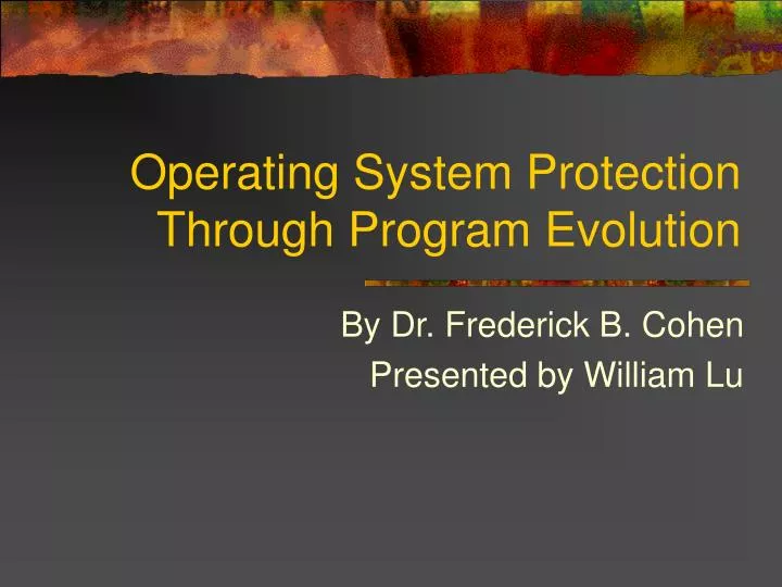 operating system protection through program evolution