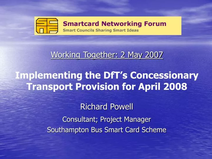working together 2 may 2007 implementing the dft s concessionary transport provision for april 2008